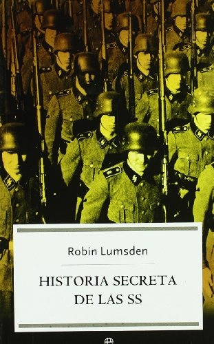 Historia Secreta De Las Ss Bolsillo, De Lumsden Robin. Editorial Esfera De Los Libros, Tapa Blanda En Español