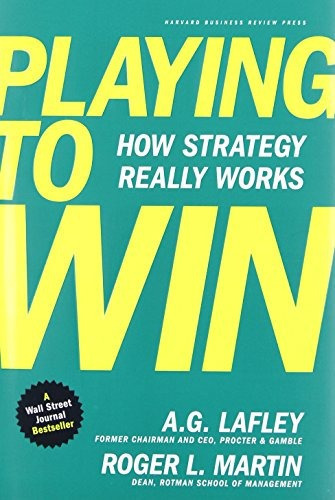 Playing To Win: How Strategy Really Works: How Strategy Really Works, De A. G. Lafley. Editorial Harvard Business School Pr, Tapa Dura, Edición 2013 En Inglés, 2013
