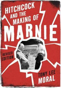 Libro Hitchcock And The Making Of Marnie - Tony Lee Moral
