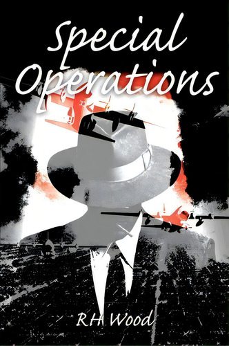 Special Operations, De Richard H Wood. Editorial Iuniverse, Tapa Blanda En Inglés