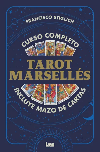 Tarot Marselles - Curso Completo Con Mazo De Cartas: Curso Completo, De Francisco Stiglich., Vol. 1. Editorial Ediciones Lea, Tapa Blanda En Español, 2024