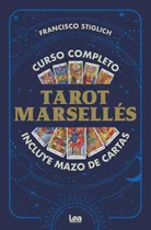 Comprar Tarot Marselles - Curso Completo Con Mazo De Cartas: Curso Completo, De Francisco Stiglich., Vol. 1. Editorial Ediciones Lea, Tapa Blanda En Español, 2024