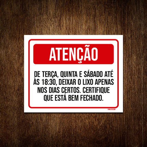 Placa Atenção Deixar Lixo Dias Certos Fechado 18x23