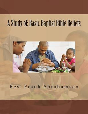 Libro A Study Of: Basic Baptist Bible Beliefs - Abrahamse...