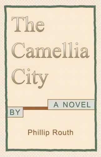 The Camellia City, De Routh, Phillip. Editorial Createspace, Tapa Blanda En Inglés