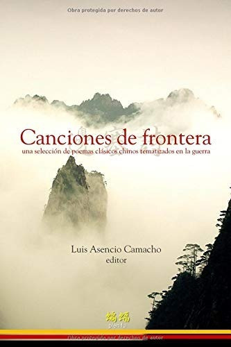 Canciones De La Frontera Una Seleccion De Poemas Clasicos Ch