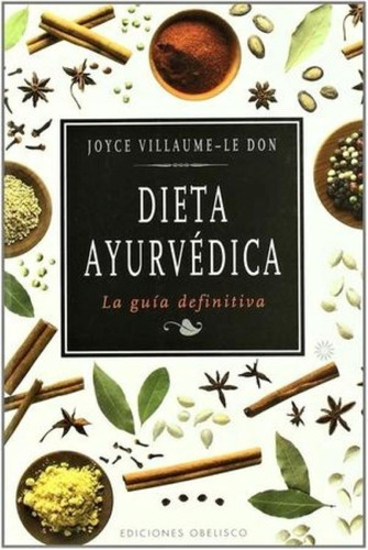 La Dieta Ayurvédica. Guía Definitiva