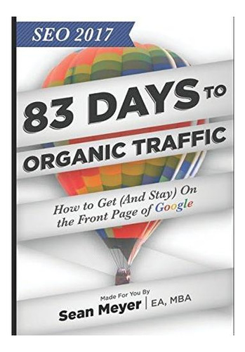 Libro: Seo 2017:83 Días Para Obtener Tráfico Orgánico: Cómo