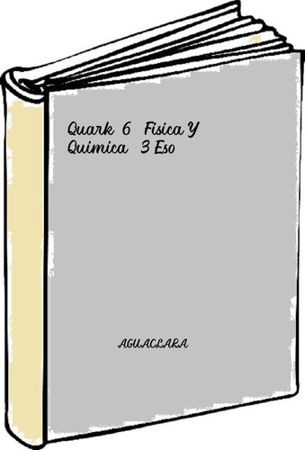 Quark-6, Fisica Y Quimica, 3 Eso