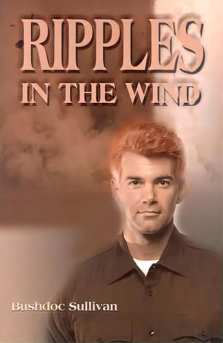 Ripples In The Wind, De Bushdoc Sullivan. Editorial Writers Club Press, Tapa Blanda En Inglés