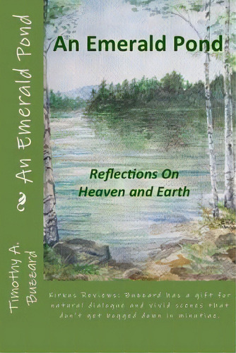 An Emerald Pond : Reflections On Heaven And Earth, De Timothy A Buzzard. Editorial Createspace Independent Publishing Platform, Tapa Blanda En Inglés