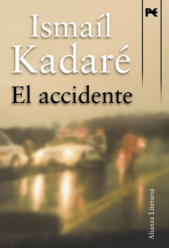 Accidente (alianza Literaria) - Kadare Ismael (premio Astur
