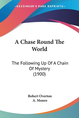 Libro A Chase Round The World: The Following Up Of A Chai...