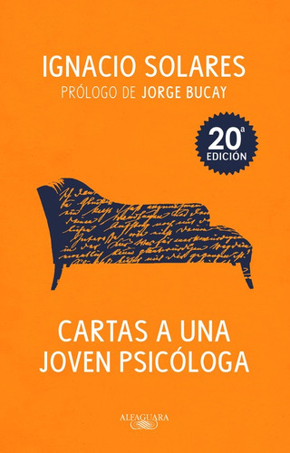 Cartas a una joven psicóloga, de Solares, Ignacio. Serie No ficción Juvenil Editorial Alfaguara Juvenil, tapa blanda en español, 2015