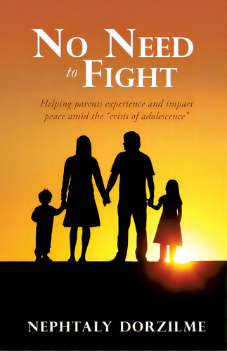 No Need To Fight, De Dorzilme, Nephtaly. Editorial Xulon Pr, Tapa Blanda En Inglés