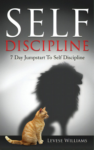 Self Discipline: 7 Day Jumpstart To Self Discipline, De Williams, Levese. Editorial Createspace, Tapa Blanda En Inglés
