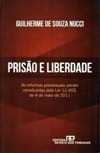 Prisão e Liberdade, de Guilherme de Souza Nucci. Editora REVISTA DOS TRIBUNAIS, capa mole em português