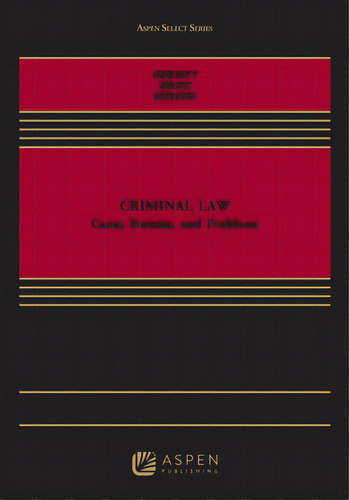 Criminal Law: Cases, Texts And Problems, De Corbett, Patrick. Editorial Aspen Pub, Tapa Blanda En Inglés