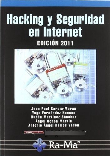 Hacking Y Seguridad En Internet. Edición 2011