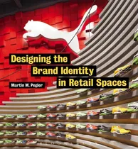 Comprar Libro Designing The Brand Identity In Retail Spaces - Mar...