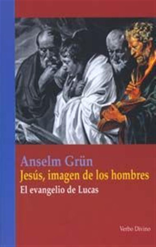 Jesus, Imagen De Los Hombres - Grün, Anselm