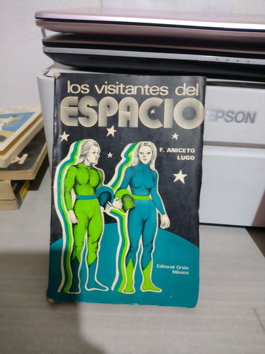 Los Visitantes Del Espacio F Aniceto Lugo Rp102 (Usado)