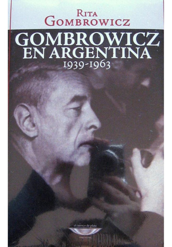 Gombrowicz En Argentina 1939-1963