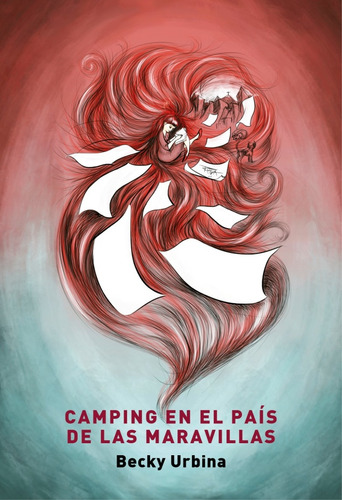 Camping En El País De Las Maravillas - Becky Urbina