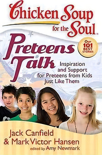 Chicken Soup For The Soul: Preteens Talk, De Jack Canfield. Editorial Chicken Soup For Soul Publishing Llc, Tapa Blanda En Inglés