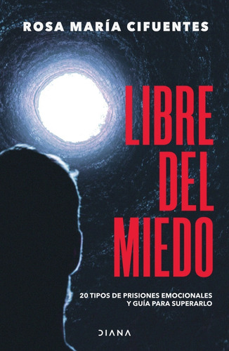 Libre Del Miedo, De Rosa Maria Cifuentes. Editorial Diana En Español