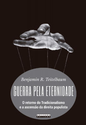 Guerra pela eternidade: o retorno do tradicionalismo e a asc, de Teitelbaum R.. Editora UNICAMP, capa mole em português