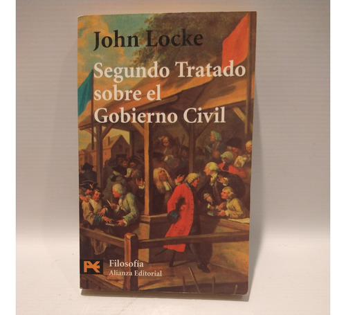 Segundo Tratado Sobre El Gobierno Civil John Locke Alianza