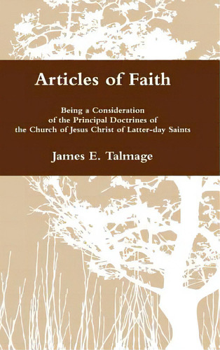 Articles Of Faith: Being A Consideration Of The Principal Doctrines Of The Church Of Jesus Christ..., De Talmage, James E.. Editorial Lulu Pr, Tapa Dura En Inglés