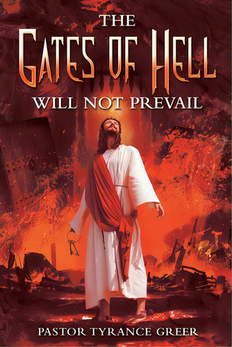 The Gates Of Hell Will Not Prevail, De Greer, Pastor Tyrance. Editorial Westbow Pr, Tapa Blanda En Inglés