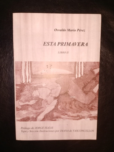 Libro Esta Primavera Osvaldo Mario Pérez Libro 2 Firmado