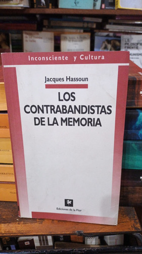 Jacques Hassoun - Los Contrabandistas De La Memoria