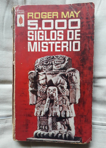 5000 Siglos De Misterio Roger May 208p Civilizaciones Perdid