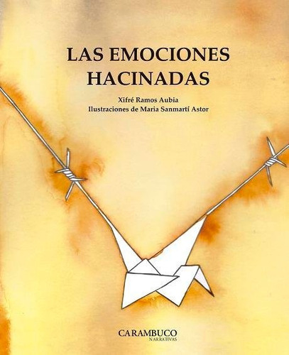 Las Emociones Hacinadas, De Ramos Aubia, Josep Xifré. Editorial Carambuco Narrativas, Tapa Dura En Español