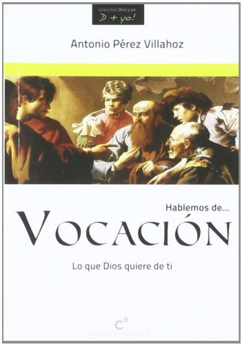 Libro Vocacion. Lo Que Dios Quiere De Ti