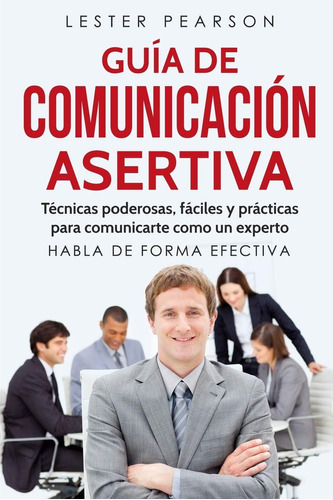 Libro: Guía De Comunicación Asertiva - Técnicas Poderosas, F