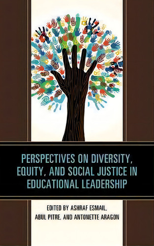 Perspectives On Diversity, Equity, And Social Justice In Educational Leadership, De Ashraf Esmail. Editorial Rowman Littlefield, Tapa Dura En Inglés