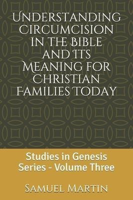 Understanding Circumcision In The Bible And Its Meaning F...