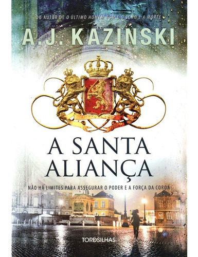 A Santa Aliança, de A. J. Kazinski., vol. Não Aplica. Editora Tordesilhas, capa mole em português, 2017