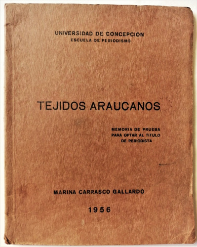 Tejidos Araucanos Marina Carrasco 1956 Tesis U. Concepción