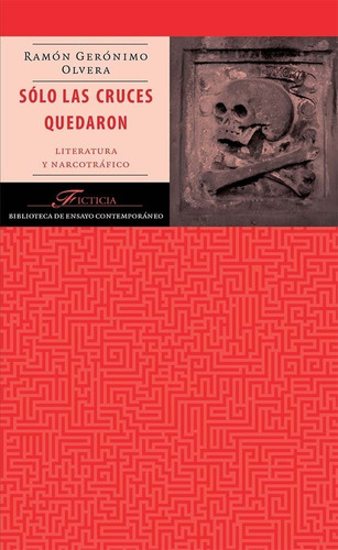 Sólo Las Cruces Quedaron. Literatura Y Narcotráfico