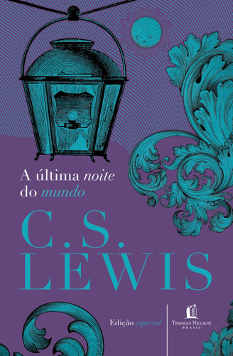Livro A Última Noite Do Mundo C.s. Lewis 1a Edição Capa Dura 2018 Português Editora Thomas Nelson Brasil