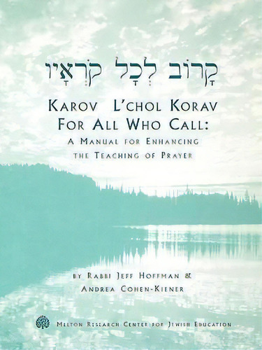 Karov L'chol Korav, For All Who Call, De Andrea Cohen-kiener. Editorial Melton Research Center For Jewish Education, Tapa Blanda En Inglés