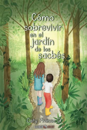 Como Sobrevivir En El Jardin De Los Sacbes (spanish Edition)