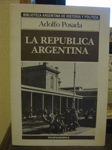 La Republica Argentina Adolfo Posada