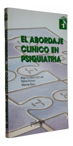 El Abordaje Clínico En Psiquitría - Pichot / W Rein - Vol. 1